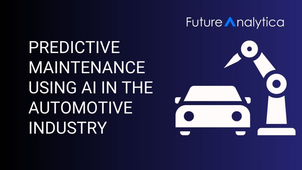 Predictive Maintenance Using AI in the Automotive Industry